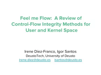 Feel me Flow:  A Review of  Control-Flow Integrity Methods for  User and Kernel Space  Irene