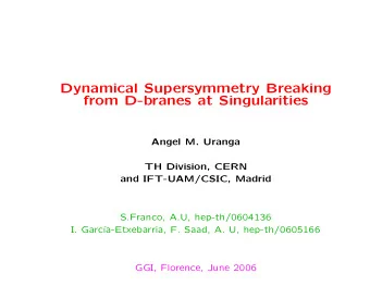 Dynamical Supersymmetry Breaking  from D-branes at Singularities  Angel M. Uranga  TH Division,