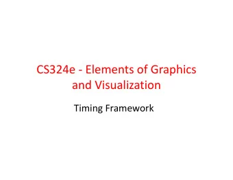 CS324e - Elements of Graphics  and Visualization  Timing Framework  Animating Swing Based Programs