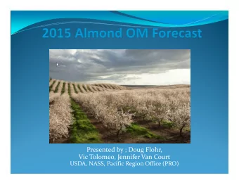 Presented by ; Doug Flohr,  Vic Tolomeo, Jennifer Van Court  USDA, NASS, Pacific Region Office