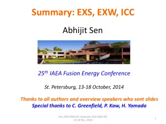 Summary: EXS, EXW, ICC  Abhijit Sen 25 th IAEA Fusion Energy Conference  St. Petersburg, 13-18
