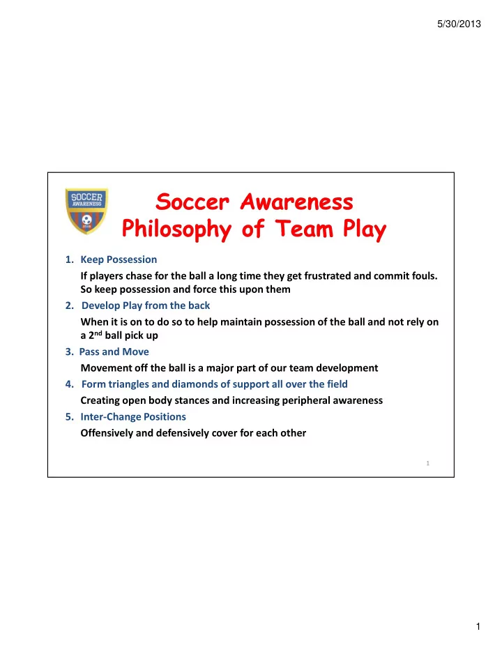 1 keep possession if players chase for the ball a long
