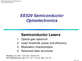 EE529 Semiconductor Optoelectronics  Semiconductor Lasers  1. Optical gain spectrum  2. Laser