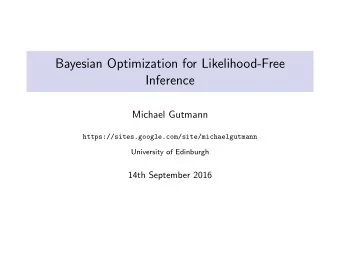 Bayesian Optimization for Likelihood-Free  Inference  Michael Gutmann