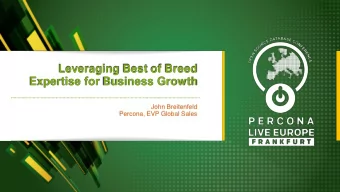 Leveraging Best of Breed  Expertise for Business Growth  John Breitenfeld  Percona, EVP Global
