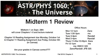 Midterm 1 Review  Office Hours  Midterm 1 on Sept. 28th  Mon 12-1pm                 Zane  will