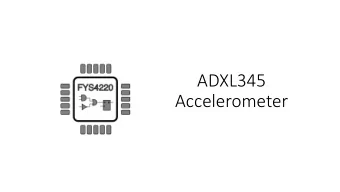 ADXL345  Accelerometer  Accelerometer  Measures acceleration (rate of change of velocity) of a