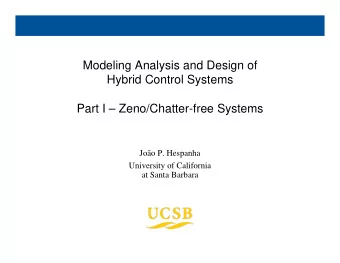 Modeling Analysis and Design of  Hybrid Control Systems  Part I  Zeno/Chatter-free Systems