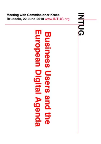 European Digital Agenda  Business Users and the  INTUG  Meeting with Commissioner Kroes Brussels,