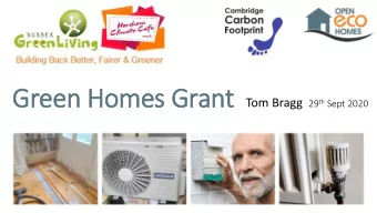 Green Homes Grant Tom Bragg 29 th Sept 2020  Green Homes Grant - Overview  Voucher  up to