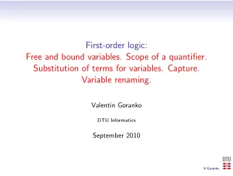 First-order logic:  Free and bound variables. Scope of a quantifier.  Substitution of terms for