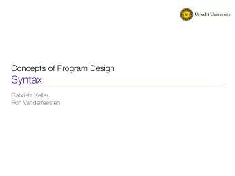 Syntax  Gabriele Keller  Ron Vanderfeesten  Overview   So far  Revision of inference rules,