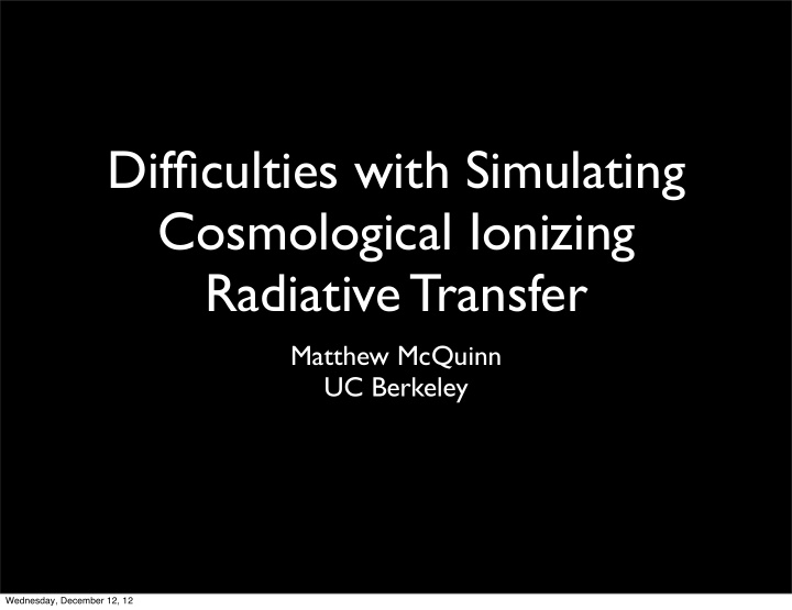 difficulties with simulating cosmological ionizing