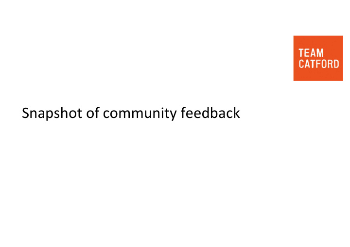 snapshot of community feedback team catford