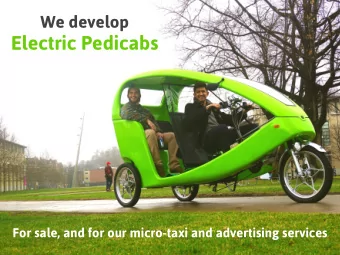 Electric Pedicabs  For sale, and for our micro-taxi and advertising services  We also develop