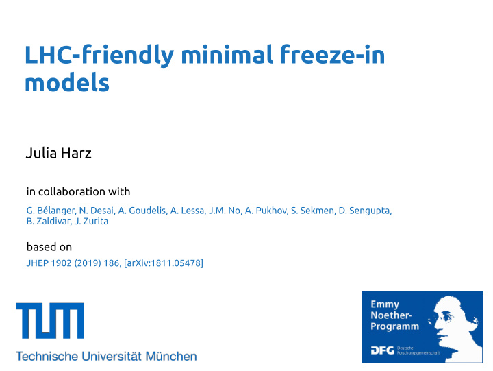 lhc friendly minimal freeze in models