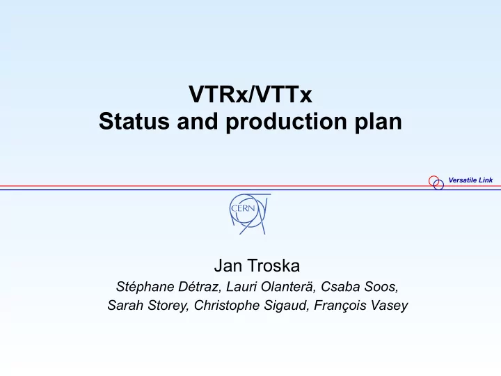 vtrx vttx status and production plan