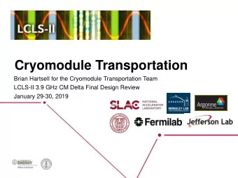 Cryomodule Transportation  Brian Hartsell for the Cryomodule Transportation Team  LCLS-II 3.9 GHz