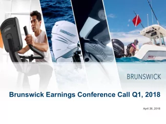 Brunswick Earnings Conference Call Q1, 2018 April 26, 2018  Brunswick Corporation - Earnings