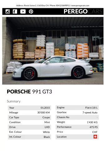 PEREGO CARS PORSCHE 991 GT3  Summary  Engine  Year  01.2015  Flat 6 3.8 L  Gearbox  Mileage