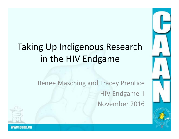 taking up indigenous research in the hiv endgame