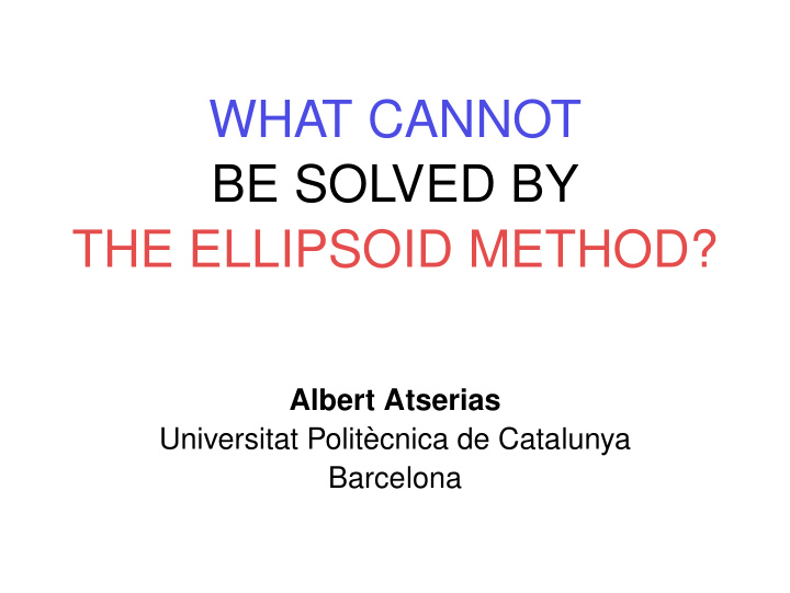 what cannot be solved by the ellipsoid method