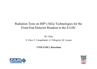 Radiation Tests on IHPs SiGe Technologies for the  Front-End Detector Readout in the S-LHC  M.