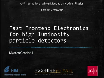 Fast  Frontend  Electronics    for  high  luminosity    particle  detectors