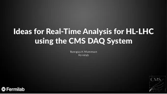Ideas for Real-Time Analysis for HL-LHC   using the CMS DAQ System  Remigius K Mommsen  Fermilab