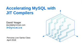 Accelerating MySQL with  JIT Compilers  David Yeager  Percona Live Santa Clara  April 2018  What is