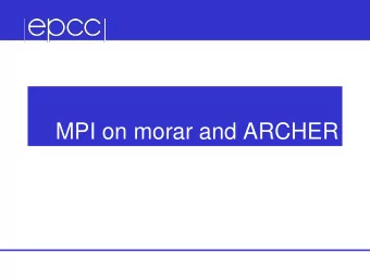 MPI on morar and ARCHER  Access  morar available directly from CP-Lab machines  external