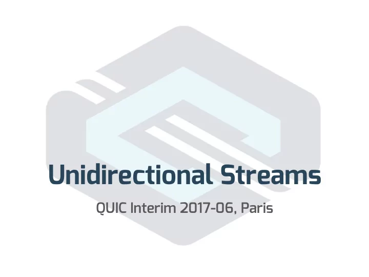 unidirectional streams