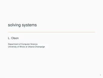 solving systems  L. Olson  Department of Computer Science  University of Illinois at