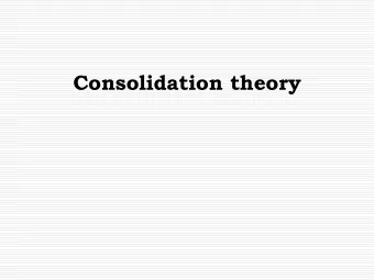 Consolidation theory  Outlines  7.1 Introduction Craig Page # 227  7.2 The oedometer test