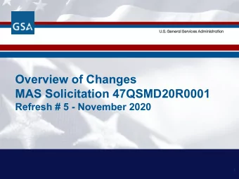 Overview of Changes  MAS Solicitation 47QSMD20R0001  Refresh # 5 - November 2020  1  Agenda
