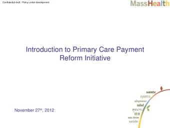 Reform Initiative November 27 th , 2012  1  Confidential draft / Policy under development