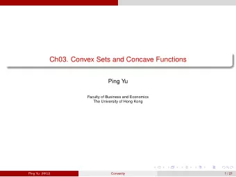 Ch03. Convex Sets and Concave Functions  Ping Yu  Faculty of Business and Economics  The University