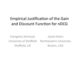 Empirical  Jus-fica-on  of  the  Gain    and  Discount  Func-on  for