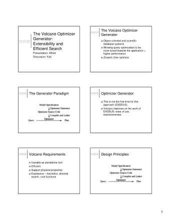 The Volcano Optimizer  Generator  Generator:  Object-oriented and scientific  Extensibility and