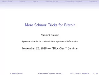 More Schnorr Tricks for Bitcoin  Yannick Seurin  Agence nationale de la scurit des systmes