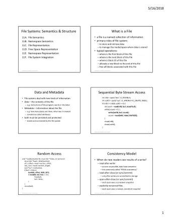 File Systems: Semantics &amp; Structure  What is a File  a file is a named collection of