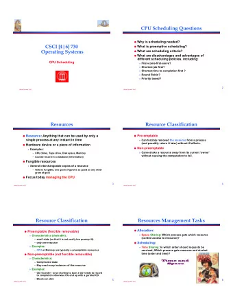 CPU Scheduling Questions   Why is scheduling needed?  CSCI [4|6] 730   What is