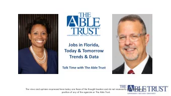 Jobs in Florida,  Today &amp; Tomorrow  Trends &amp; Data  Talk Time with The Able Trust  The views