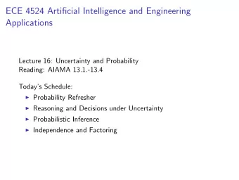 ECE 4524 Artificial Intelligence and Engineering  Applications  Lecture 16: Uncertainty and