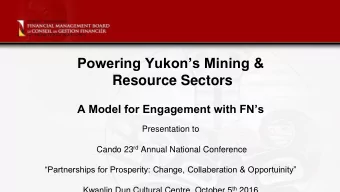 Powering Yukons Mining &amp;  Resource Sectors  A Model for Engagement with FNs  Presentation