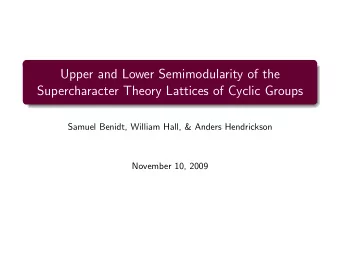 Upper and Lower Semimodularity of the  Supercharacter Theory Lattices of Cyclic Groups  Samuel