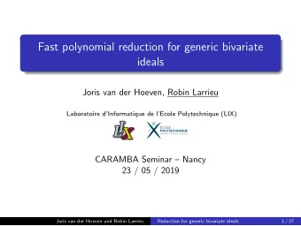Fast polynomial reduction for generic bivariate  ideals  Joris van der Hoeven, Robin Larrieu