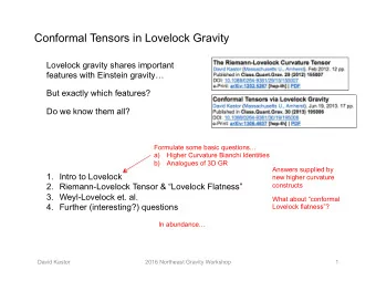 Conformal Tensors in Lovelock Gravity  Lovelock gravity shares important features with Einstein