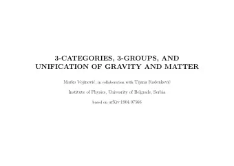 3-CATEGORIES, 3-GROUPS, AND  UNIFICATION OF GRAVITY AND MATTER  Marko Vojinovi c, in