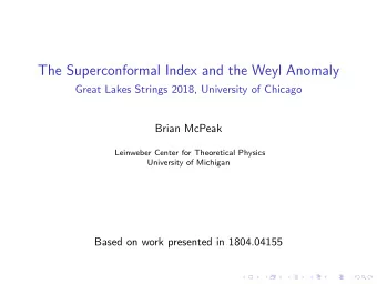 The Superconformal Index and the Weyl Anomaly  Great Lakes Strings 2018, University of Chicago